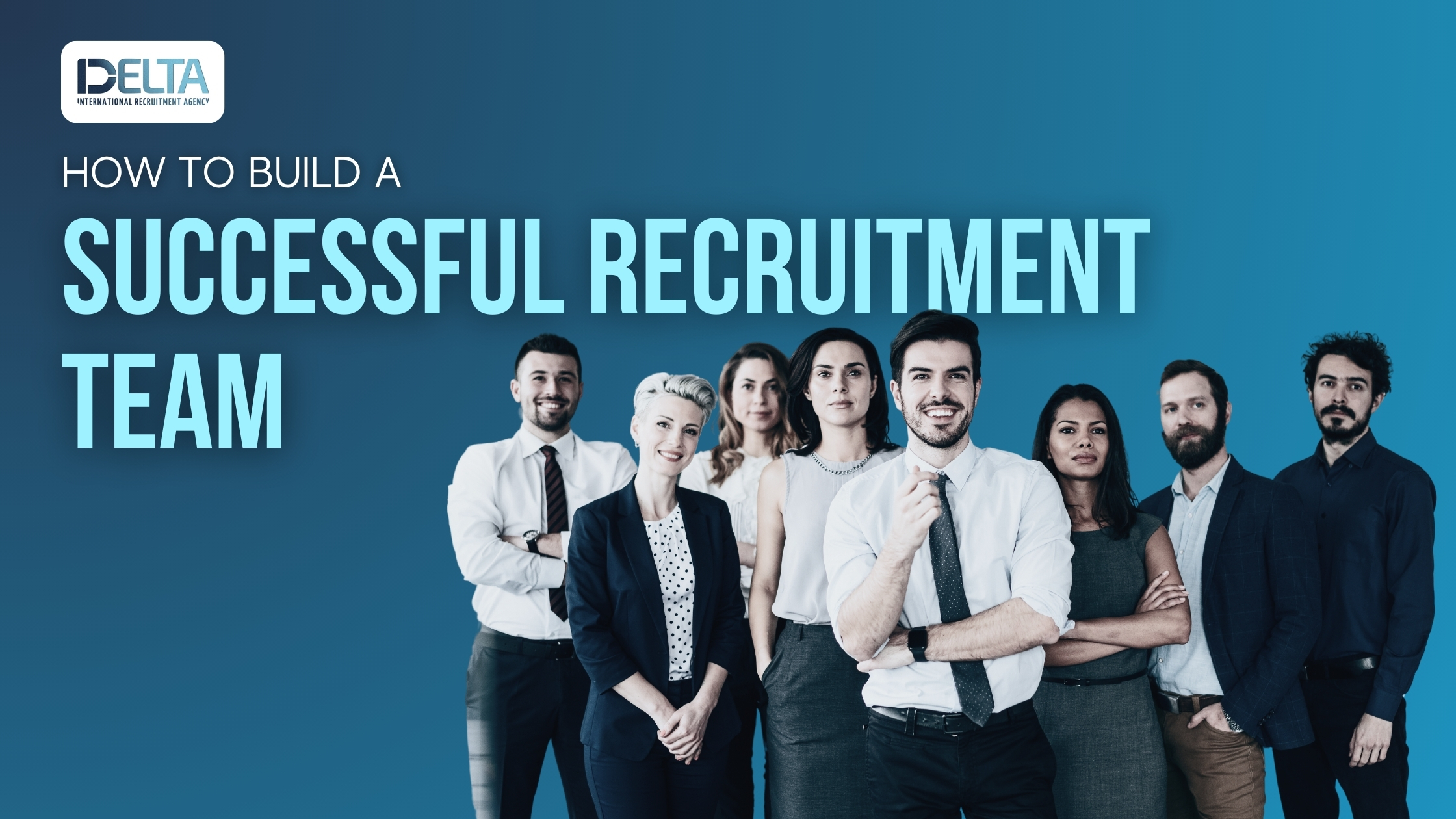 How to Build a Successful Recruitment Team